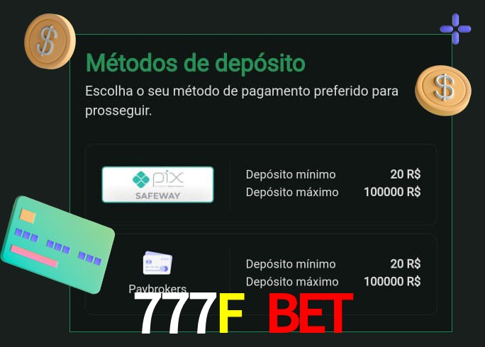 O cassino 777F Bet oferece uma grande variedade de métodos de pagamento